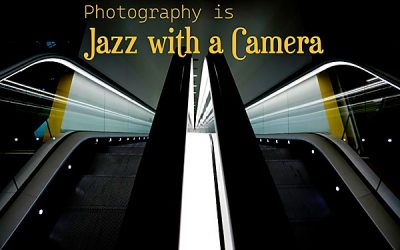 Photography is Jazz with a Camera